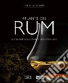 Atlante del rum. Distillerie dei Cairabi e degustazione libro
