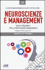 Neuroscienze e management. Nuovi strumenti per la professione manageriale libro