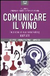 Comunicare il vino. Tecniche di neuromarketing applicate libro