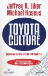 Toyota culture. Creare una cultura orientata all'eccellenza libro