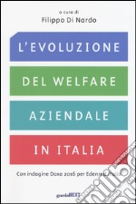 L'evoluzione del welfare aziendale in Italia. Con indagine Doxa 2016 per Edenred Italia libro