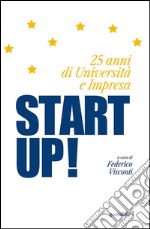 Start up! 25 anni di università e impresa libro