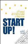 Start up! 25 anni di università e impresa libro di Visconti F. (cur.)