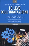 Le leve dell'innovazione. Lean, partecipazione e smartworking nell'era 4.0 libro