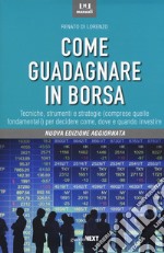 Come guadagnare in borsa. Nuova ediz. libro