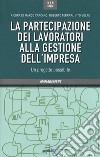 La partecipazione dei lavoratori alla gestione dell'impresa. Un progetto possibile libro