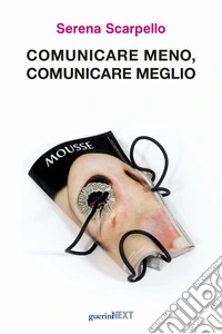 Comunicare meno, comunicare meglio