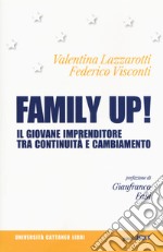 Family up! Il giovane imprenditore tra continuità e cambiamento libro