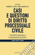 Casi e questioni di diritto processuale civile libro