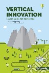 Vertical innovation. La vera natura dell'innovazione libro