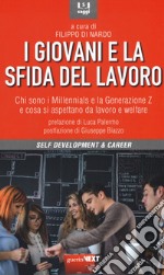 I giovani e la sfida del lavoro. Chi sono i Millennials e la Generazione Z e cosa si aspettano da lavoro e welfare