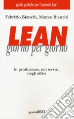 Lean giorno per giorno. In produzione, nei servizi, negli uffici libro