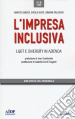 L'impresa inclusiva. LGBT e diversity in azienda