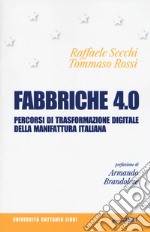 Fabbriche 4.0. Percorsi di trasformazione digitale della manifattura italiana