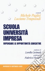 Scuola, università, impresa. Ripensare le opportunità educative