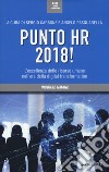 Punto HR 2018! L'eccellenza delle risorse umane nell'era della digital transformation libro