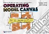 Operating model canvas. Allineare alla strategia operations e organizzazione libro