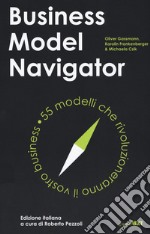 Business model navigator. 55 modelli che rivoluzioneranno il vostro business libro