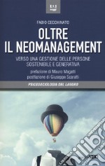 Oltre il neomanagement. Verso una gestione delle persone sostenibile e generativa libro