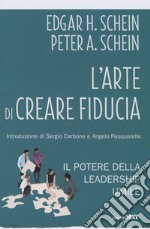 L'arte di creare fiducia. Il potere della leadership umile libro