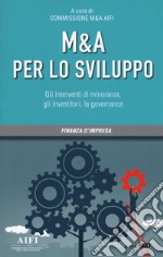 M&A per lo sviluppo. Gli interventi di minoranza, gli investitori, la governance