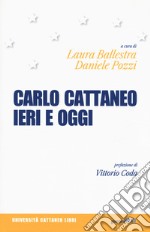 Carlo Cattaneo ieri e oggi. Una rilettura per il centocinquantesimo anniversario dalla scomparsa libro