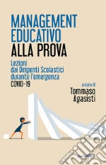 Management educativo alla prova. Lezioni dai dirigenti scolastici durante l'emergenza Covid-19 libro