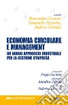 Economia circolare e management. Un nuovo approccio industriale per la gestione d'impresa libro