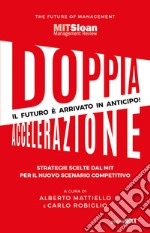 Doppia accelerazione. Strategie scelte dal MIT per il nuovo scenario competitivo libro