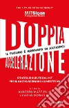 Doppia accelerazione. Strategie scelte dal MIT per il nuovo scenario competitivo libro