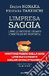 L'impresa saggia. Come le imprese creano l'innovazione continua libro