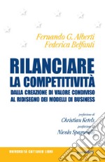 Rilanciare la competitività. Dalla creazione di valore condiviso al ridisegno dei modelli di business