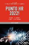 Punto HR 2022! Sostenibilità, resilienza e centralità della persona libro