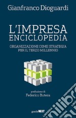 L'impresa enciclopedia. Organizzazione come strategia per il terzo millennio libro