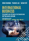 International Business. Strumenti per affrontare la transizione dell'economia globale libro