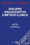 Sviluppo organizzativo e metodo clinico libro