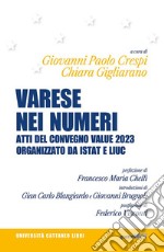 Varese nei numeri. Atti del Convegno value 2023 libro