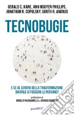 Tecnobugie. E se al centro della trasformazione digitale ci fossero le persone? libro