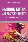 Fashion media and platform society libro di Ferraresi Mauro