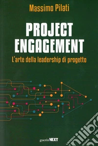 Project engagement. L'arte della leadesrhip di progetto libro