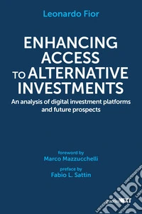 Enhancing access to alternative investments. An analysis of digital investment platforms and future prospects libro