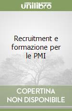 Recruitment e formazione per le PMI libro