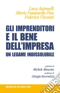 Gli imprenditori e il bene dell'impresa. Un legame indissolubile libro