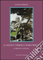 Il nuovo tedesco scientifico. Corso di lettura libro