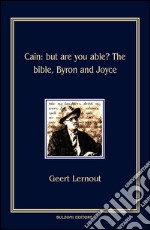 Cain. But are you able? The Bible, Byron and Joyce libro