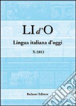 LI d'O. Lingua italiana d'oggi (2013). Vol. 10 libro