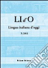 LI d'O. Lingua italiana d'oggi (2013). Vol. 10 libro di Arcangeli M. (cur.)