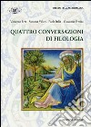 Quattro conversazioni di filologia libro