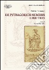 De Pythagoricis numeris. Libri tres libro