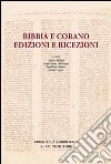 Bibbia e Corano. Edizioni e ricezioni libro